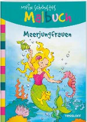 Mein schönstes Malbuch. Meerjungfrauen. Malen für Kinder ab 5 Jahren de Corina Beurenmeister