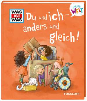 WAS IST WAS Meine Welt Band 16 Du und ich - anders und gleich! de Andrea Weller-Essers