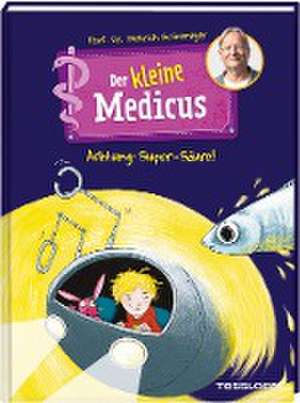 Der kleine Medicus. Band 2. Achtung: Super-Säure! de Dietrich Grönemeyer