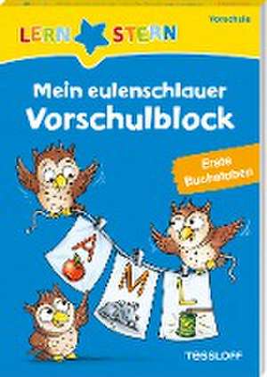 LERNSTERN. Mein eulenschlauer Vorschulblock. Erste Buchstaben de Julia Meyer