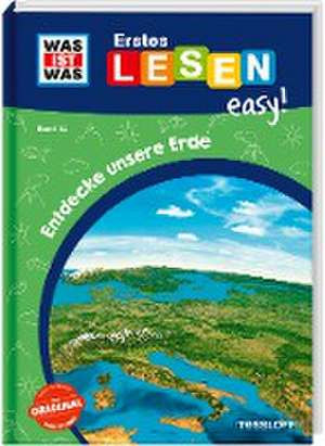 WAS IST WAS Erstes Lesen easy! Band 14. Entdecke unsere Erde de Sonja Meierjürgen