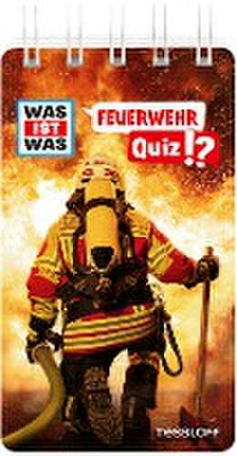 WAS IST WAS Quiz Feuerwehr de Tessloff Verlag Ragnar Tessloff GmbH & Co. KG