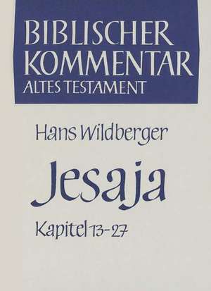 Jesaja. Kapitel 13 - 27 de Hans Wildberger