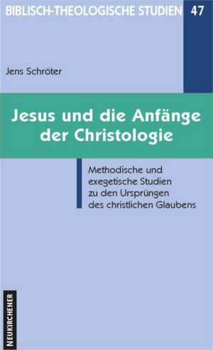 Jesus und die Anfänge der Christologie de Jens Schröter