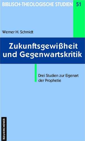 Zukunftsgewißheit und Gegenwartskritik de Werner H. Schmidt