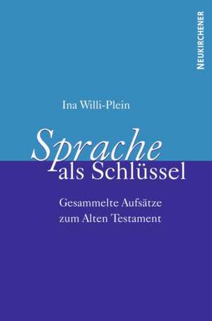 Sprache als Schlüssel de Ina Willi-Plein