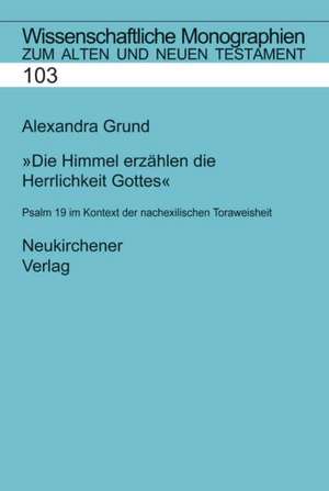 Die Himmel erzählen die Herrlichkeit Gottes de Alexandra Grund