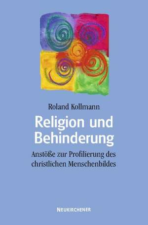 Religion und Behinderung de Roland Kollmann