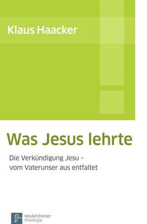 Was Jesus lehrte de Klaus Haacker