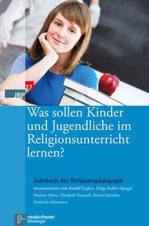 Was sollen Kinder und Jugendliche im Religionsunterricht lernen? de Rudolf Englert