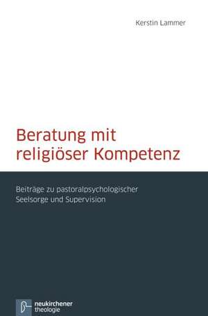 Beratung mit religiöser Kompetenz de Kerstin Lammer