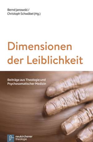 Dimensionen der Leiblichkeit de Bernd Janowski