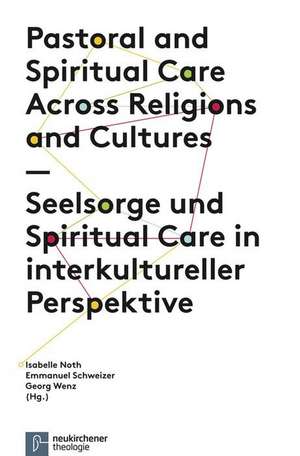 Seelsorge und Spiritual Care in interkultureller Perspektive de Isabelle Noth