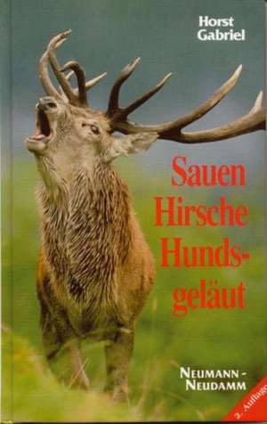 Sauen, Hirsche, Hundsgeläut de Horst Gabriel