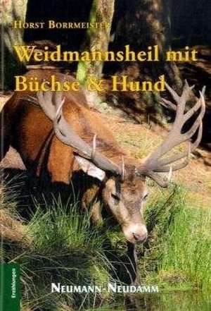 Weidmannsheil und Büchse und Hund de Horst Borrmeister