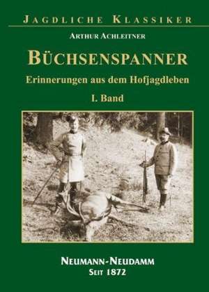 Büchsenspanner  Band I de Arthur Achleitner