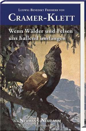 Wenn Wälder und Felsen uns hallend umfangen de Ludwig Benedikt Freiherr von Cramer-Klett