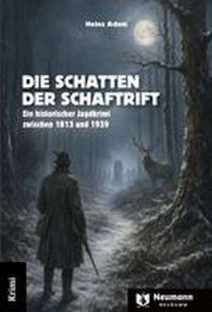 Die Schatten der Schaftrift de Heinz Adam