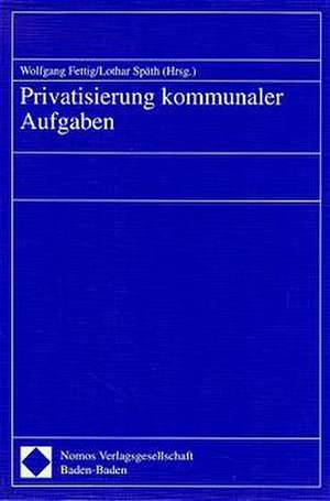 Privatisierung kommunaler Aufgaben de Wolfgang Fettig