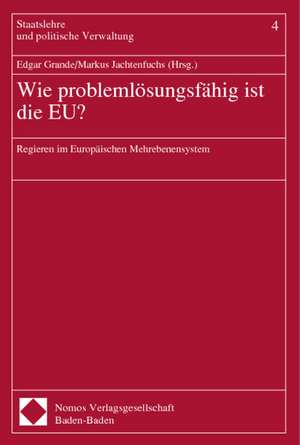 Wie problemlösungsfähig ist die EU? de Edgar Grande