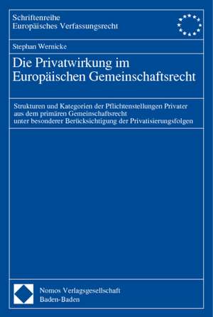 Die Privatwirkung im Europäischen Gemeinschaftsrecht de Stephan Wernicke