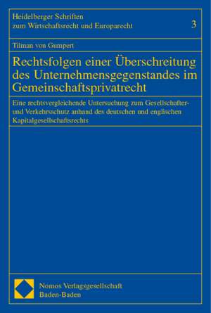 Rechtsfolgen einer Überschreitung des Unternehmensgegenstandes im Gemeinschaftsprivatrecht de Tilman von Gumpert