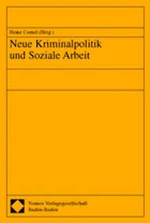 Neue Kriminalpolitik und Soziale Arbeit de Heinz Cornel