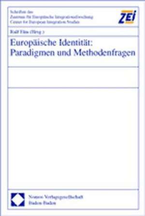 Europäische Identität: Paradigmen und Methodenfragen de Ralf Elm