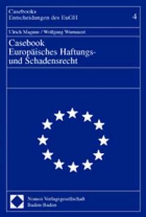 Casebook Europaisches Haftungs- Und Schadensrecht: Eine Marken- Und Wettbewerbsrechtliche Untersuchung Des Meta-Tagging de Ulrich Magnus