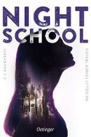 Night School 1. Du sollst keinem trauen de C.J. Daugherty