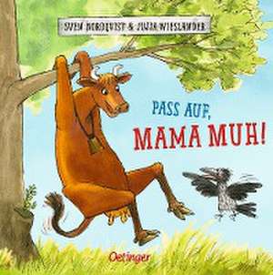 Pass auf, Mama Muh! de Jujja Wieslander