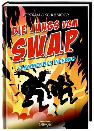 Die Jungs vom S.W.A.P. Band 2. Flammendes Inferno de Rüdiger Bertram