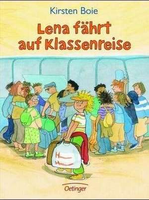 Lena fährt auf Klassenreise de Kirsten Boie