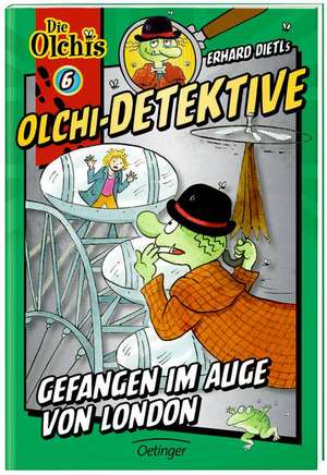 Olchi-Detektive 06. Gefangen im Auge von London de Erhard Dietl