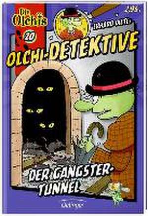 Olchi-Detektive 20. Der Gangster-Tunnel de Barbara Iland-Olschewski