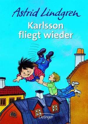 Karlsson vom Dach 2. Karlsson fliegt wieder de Astrid Lindgren