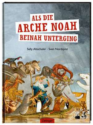 Als die Arche Noah beinah unterging de Sally Altschuler