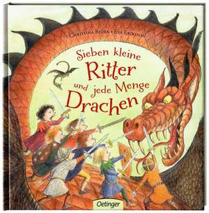 Sieben kleine Ritter und jede Menge Drachen de Christina Björk