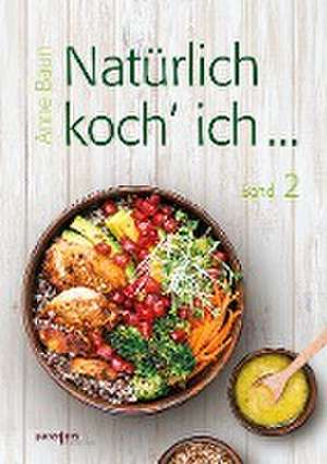 Natürlich koch´ ich... de Anne Baun