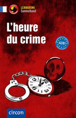 L'heure du crime de Ilse Arnauld des Lions