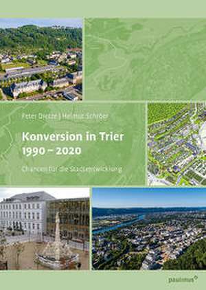 Konversion in Trier 1990- 2020 de Helmut Schröer