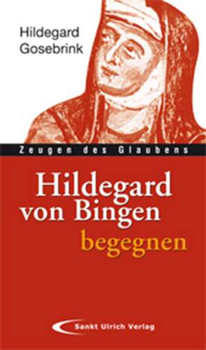 Hildegard von Bingen begegnen de Hildegard Gosebrink