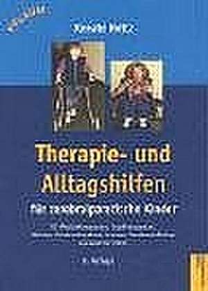 Therapie- und Alltagshilfen für zerebralparetische Kinder de Renate Holtz