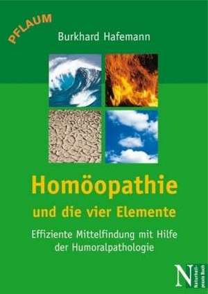 Homöopathie und die vier Elemente de Burkhard Hafemann