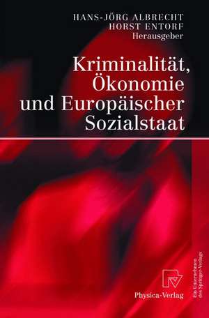 Kriminalität, Ökonomie und Europäischer Sozialstaat de Hans-Jörg Albrecht