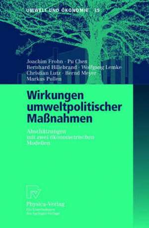 Wirkungen umweltpolitischer Maßnahmen: Abschätzungen mit zwei ökonometrischen Modellen de Joachim Frohn