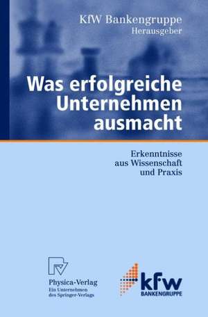 Was erfolgreiche Unternehmen ausmacht: Erkenntnisse aus Wissenschaft und Praxis de A. Bindewald