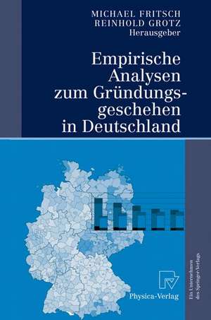 Empirische Analysen zum Gründungsgeschehen in Deutschland de Michael Fritsch