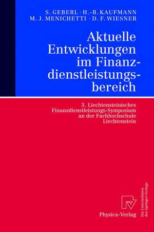 Aktuelle Entwicklungen im Finanzdienstleistungsbereich: 3. Liechtensteinisches Finanzdienstleistungs-Symposium an der Fachhochschule Liechtenstein de Stephan Geberl