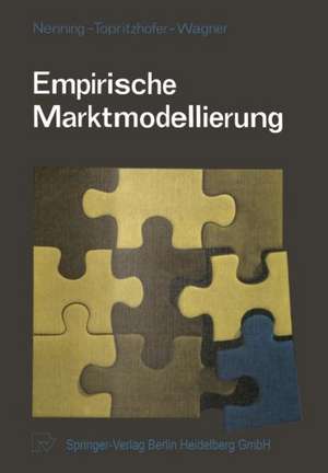 Empirische Marktmodellierung: Eine Sammlung von Aufsätzen zur praktischen Anwendung des Operations Research im Marketing de XY. Nenning